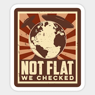 Not Flat, We checked, Funny Sarcastic Flat Earth Sticker